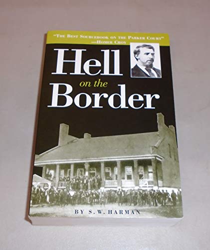 Stock image for Hell on the Border He Hanged Eighty Eight Men Judge Isaac C Parker for sale by HPB-Red