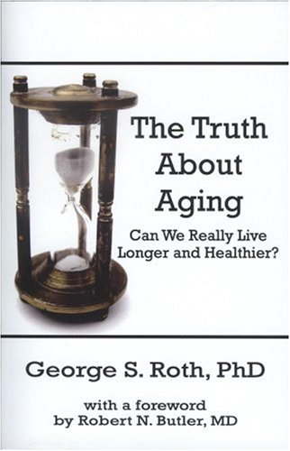 Stock image for The Truth About Aging: Can We Really Live Longer and Healthier? for sale by HPB-Movies