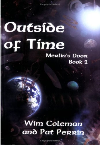 Outside of Time, Book 1 (Merlin's Door) (9781590921661) by Wim Coleman; Pat Perrin