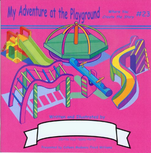 My Adventure at the Playground (9781590922644) by Colleen Madonna Flood Williams