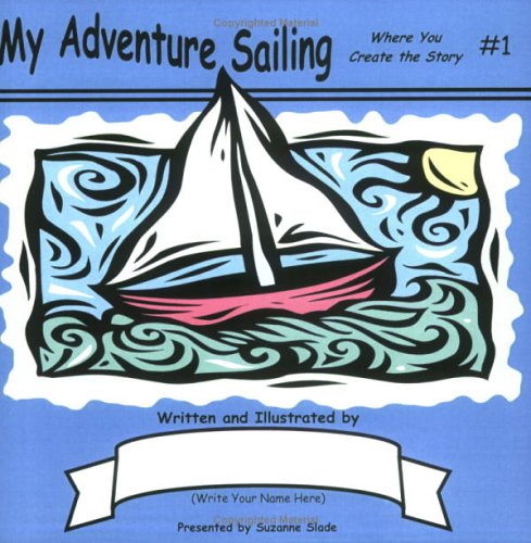 My Adventure Sailing (9781590922842) by Suzanne Slade