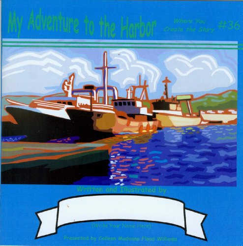 My Adventure at the Harbor (9781590922965) by Colleen Madonna Flood Williams