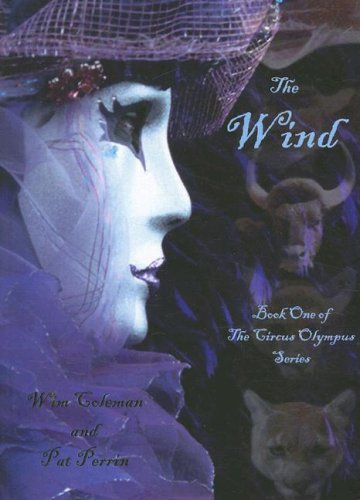 The Wind (Circus Olympus Trilogy) (9781590923344) by Pat Perrin Wim Coleman