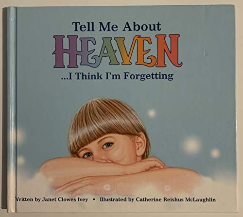 Imagen de archivo de Tell Me About Heaven: .I Think I'm Forgetting a la venta por Jenson Books Inc