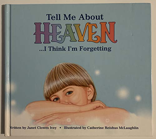 Stock image for Tell Me About Heaven: .I Think I'm Forgetting for sale by SecondSale