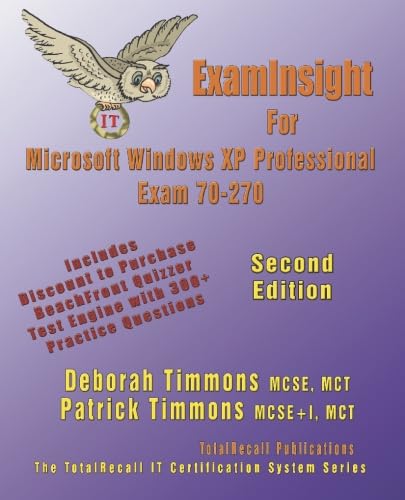 Beispielbild fr Examinsight For Mcp / Mcse Certification: Installing, Configuring, And Administering Microsoft Windows Professional Exam 70-270 zum Verkauf von Revaluation Books