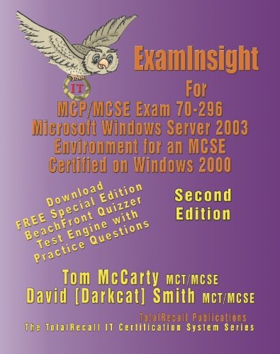 9781590950364: ExamInsight For MCSE Exam 70-296 Windows Server 2003 Certification: Planning, Implementing, and Maintaining a Microsoft Windows Server 2003 ... Windows 2000 (Download Exam) Second Edition
