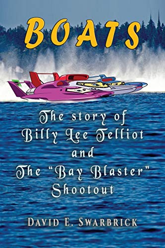 Stock image for Boats The story of Billy Lee Telliot and the "Bay Blaster" Shootout (1) (Fast Boats (Tm)) for sale by Once Upon A Time Books