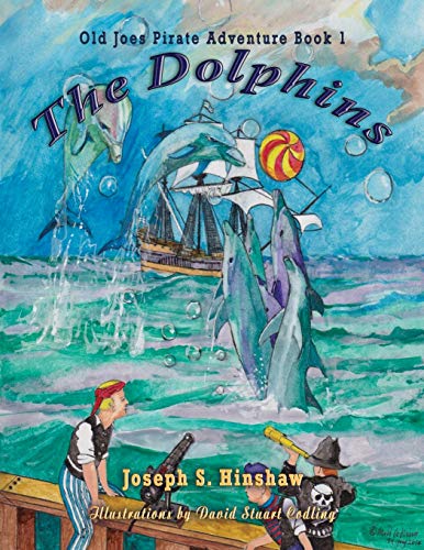 Beispielbild fr The Dolphins: Old Joe's Pirate Adventure Book One (Mouse Gate Adventure) zum Verkauf von California Books