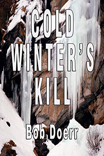 Imagen de archivo de Cold Winter's Kill A Jim West Mystery Thriller Series Book 2 a la venta por PBShop.store US