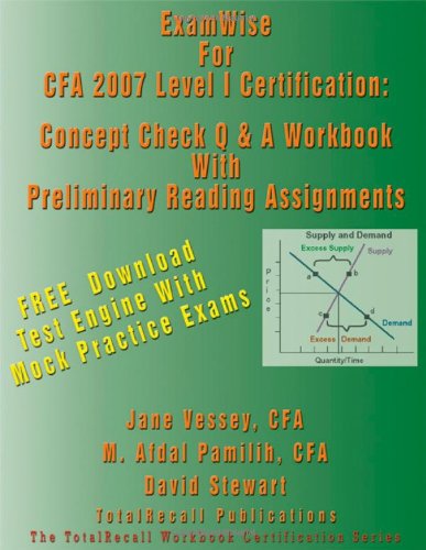 Beispielbild fr ExamWise For CFA 2007 Level I Certification: The Candidates Question and Answer Workbook to Chartered Financial Analyst 2007 Level-I (With download Exam) zum Verkauf von HPB-Red