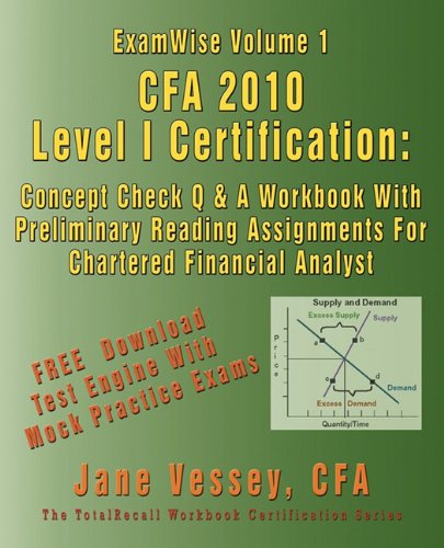 Beispielbild fr ExamWise(R) Volume 1 CFA 2010 Level I Certification With Preliminary Reading Assignments The Candidates Question And Answer Workbook For Chartered Financial Analyst zum Verkauf von medimops