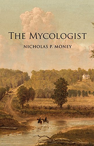 Stock image for The Mycologist: The Diary of Bartholomew Leach, Professor of Natural Philosophy for sale by Nik Money Books