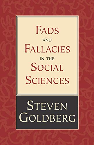 Fads and Fallacies in the Social Sciences (9781591020042) by Goldberg, Steven