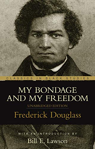 Stock image for My Bondage and My Freedom (Classics in Black Studies) for sale by Ergodebooks