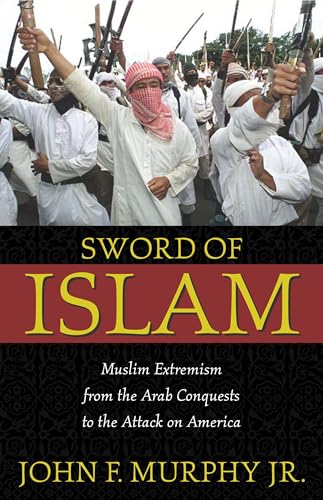 Imagen de archivo de Sword of Islam: Muslim Extremism from the Arab Conquests to the Attack on America a la venta por ThriftBooks-Dallas