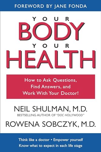 Beispielbild fr Your Body, Your Health: How to Ask Questions, Find Answers, and Work With Your Doctor zum Verkauf von Wonder Book