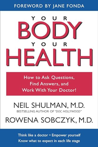 9781591020127: Your Body, Your Health: How to Ask Questions, Find Answers, and Work With Your Doctor