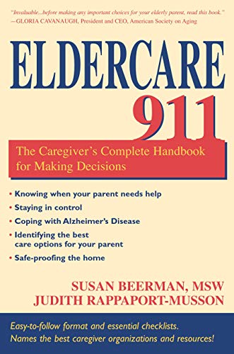 Beispielbild fr Eldercare 911 : The Caregiver's Complete Handbook for Making Decisions zum Verkauf von Better World Books