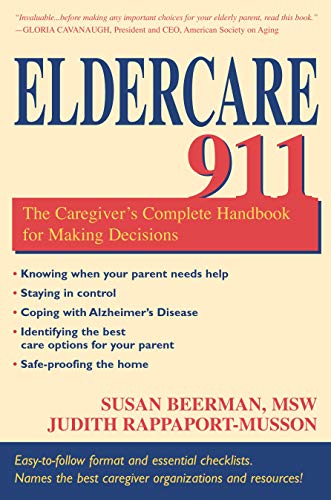 Stock image for Eldercare 911 : The Caregiver's Complete Handbook for Making Decisions for sale by Better World Books