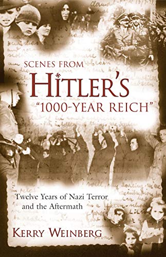 Beispielbild fr Scenes From Hitler's "1000-Year Reich": Twelve Years of Nazi Terror and the Aftermath zum Verkauf von HPB-Diamond