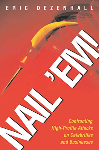 Stock image for Nail 'Em : Confronting High-Profile Attacks on Celebrities and Businesses for sale by Better World Books