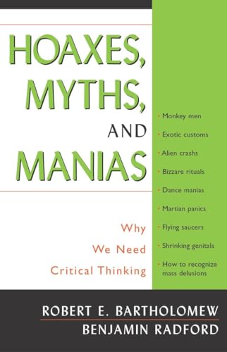 Beispielbild fr Hoaxes, Myths, and Manias : Why We Need Critical Thinking zum Verkauf von Better World Books