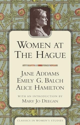 Imagen de archivo de Women at the Hague: The International Peace Congress of 1915 (Classics in Women's Studies) a la venta por St Vincent de Paul of Lane County