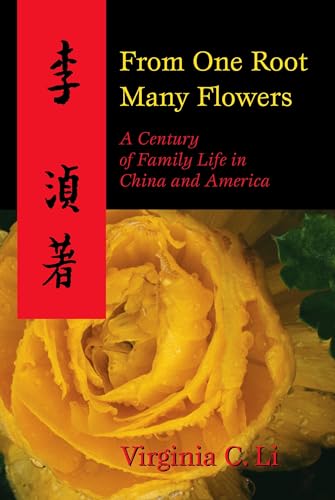 Stock image for From One Root Many Flowers: A Century of Family Life in China and America for sale by SecondSale