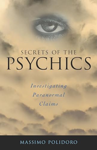 Stock image for Secrets of the Psychics : Investigating Paranormal Claims for sale by Better World Books