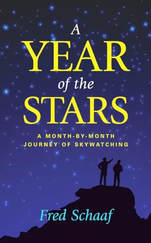 Stock image for A Year of the Stars: A Month-By-Month Journey of Skywatching for sale by BooksRun