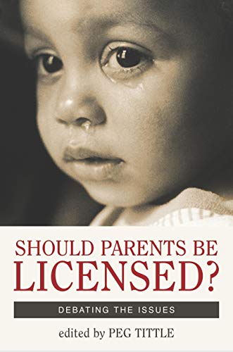 Stock image for Should Parents Be Licensed?: Debating the Issues (Contemporary Issues) for sale by HPB-Diamond