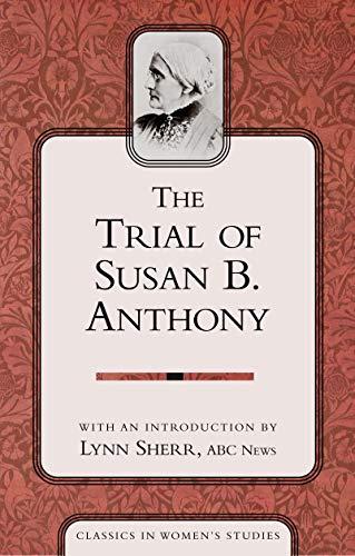Beispielbild fr The Trial of Susan B Anthony (Classics in Women's Studies.) zum Verkauf von SecondSale