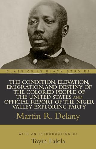 THE CONDITION, ELEVATION, EMIGRATION, AND DESTINY OF THE COLORED PEOPLE OF THE UNITED STATES AND ...