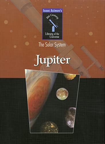 Stock image for Jupiter (Isaac Asimov's 21st Century Library of the Universe) for sale by Ergodebooks