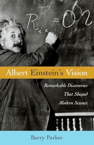 Stock image for Albert Einstein's Vision: Remarkable Discoveries That Shaped Modern Science for sale by Powell's Bookstores Chicago, ABAA