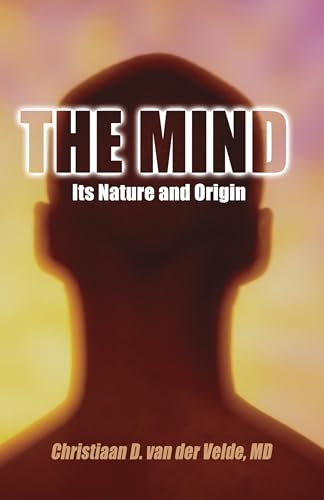 Beispielbild fr The Mind: Its Nature and Origin zum Verkauf von Books From California