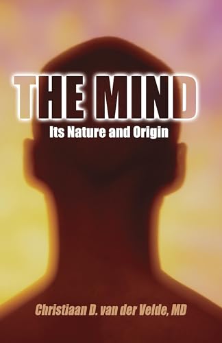 Imagen de archivo de The Mind: Its Nature and Origin a la venta por Books From California