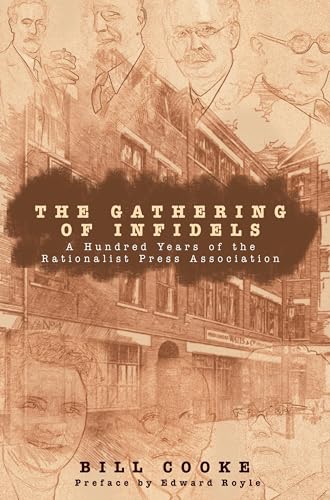 Imagen de archivo de The Gathering of Infidels: A Hundred Years of the Rationist Press Association a la venta por ThriftBooks-Atlanta