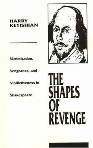 9781591022169: Shapes of Revenge: Victimization, Vengeance, and Vindictiveness in Shakespeare