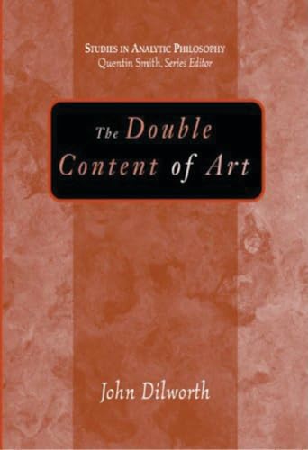 Stock image for The Double Content Of Art (Studies in Analytic Philosophy) for sale by Irish Booksellers