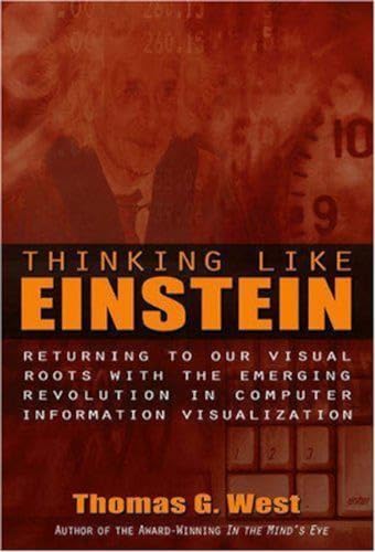 Imagen de archivo de Thinking Like Einstein: Returning to Our Visual Roots with the Emerging Revolution in Computer Information Visualisation a la venta por Bahamut Media