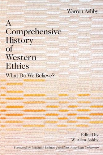 Stock image for A Comprehensive History Of Western Ethics: What Do We Believe? for sale by Housing Works Online Bookstore