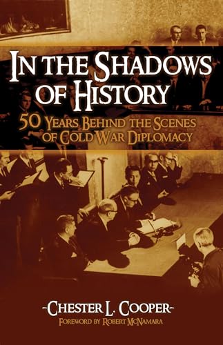 Stock image for In The Shadows Of History: Fifty Years Behind The Scenes Of Cold War Diplomacy for sale by WorldofBooks