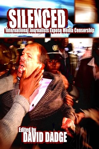 Stock image for Silenced: International Journalilsts Expose Media Censorship for sale by Sessions Book Sales