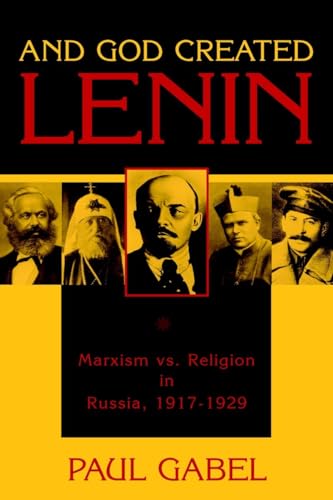 Stock image for And God Created Lenin: Marxism vs Religion In Russia, 1917-1929 for sale by HPB-Red