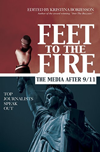 Imagen de archivo de Feet to the Fire : The Media after 9/11: Top Journalists Speak Out a la venta por Better World Books