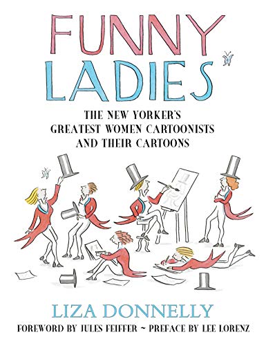 Imagen de archivo de Funny Ladies : The New Yorker's Greatest Women Cartoonists and Their Cartoons a la venta por Better World Books