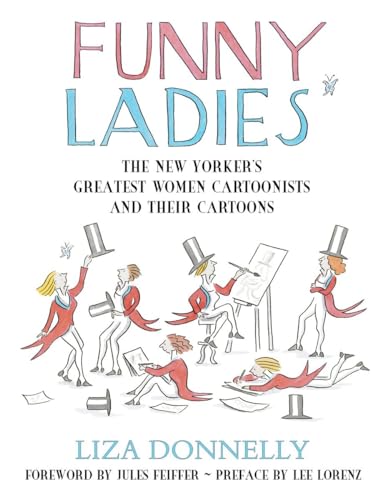 Stock image for Funny Ladies : The New Yorker's Greatest Women Cartoonists and Their Cartoons for sale by Better World Books