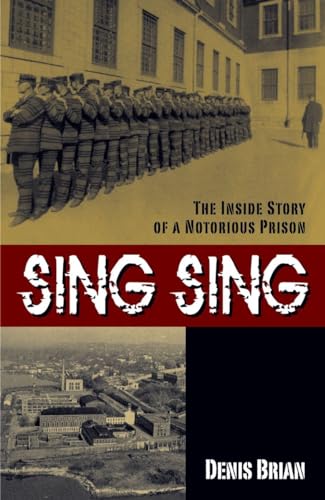 Stock image for Sing Sing : The Inside Story of a Notorious Prison for sale by Better World Books